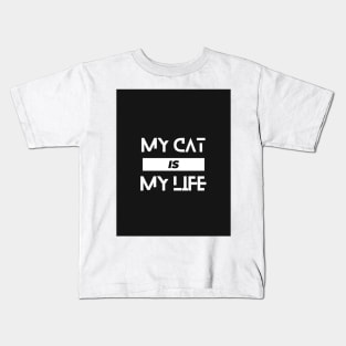 My cat is my life typography Kids T-Shirt